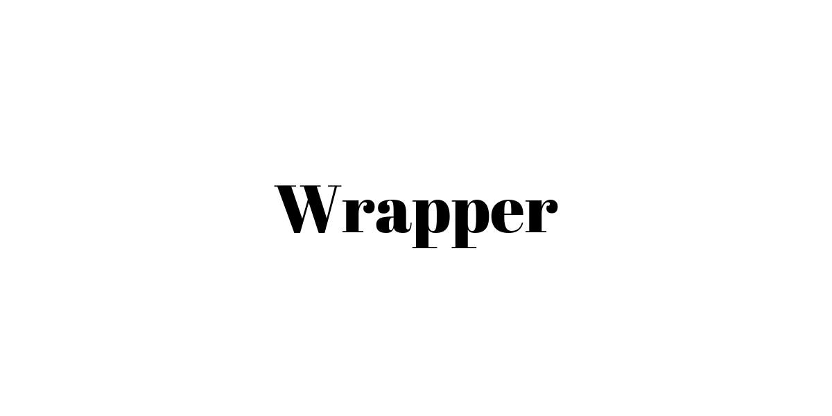Wrapper