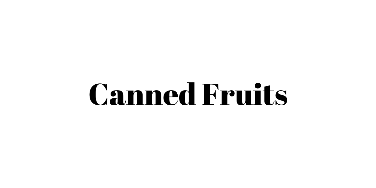 Canned Fruits