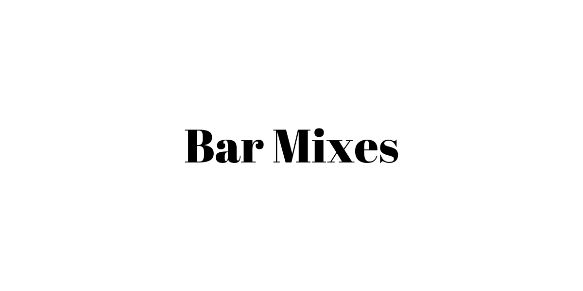 Bar Mixes