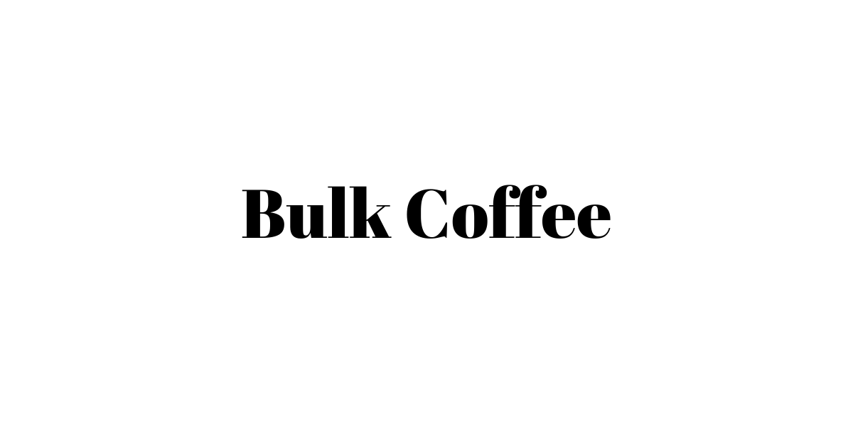 Bulk Coffee