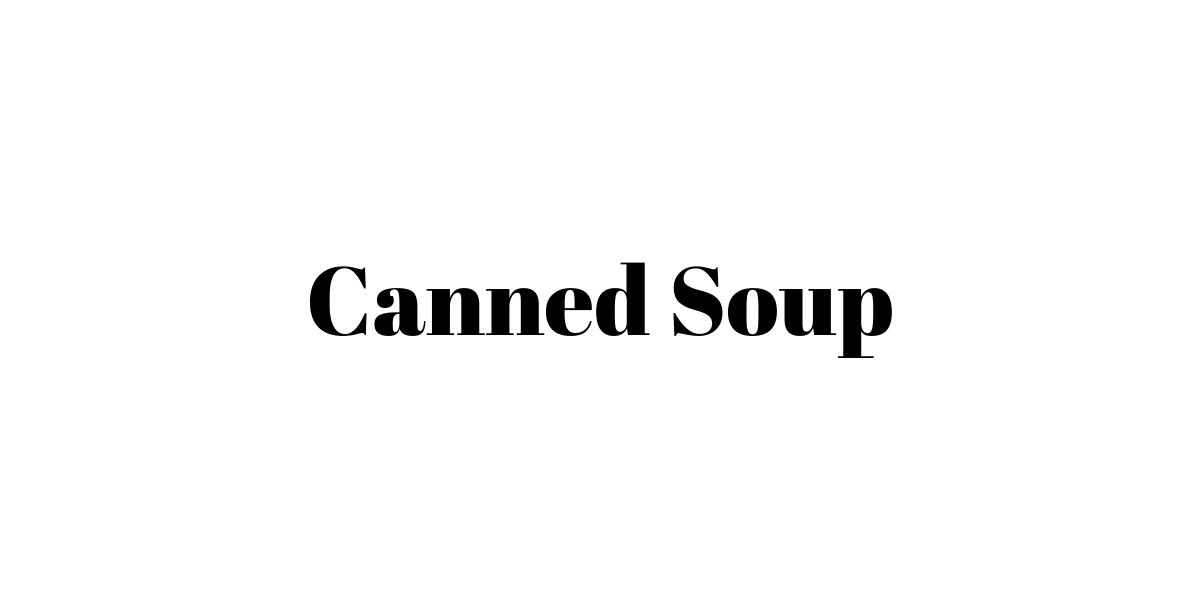 Canned Soup