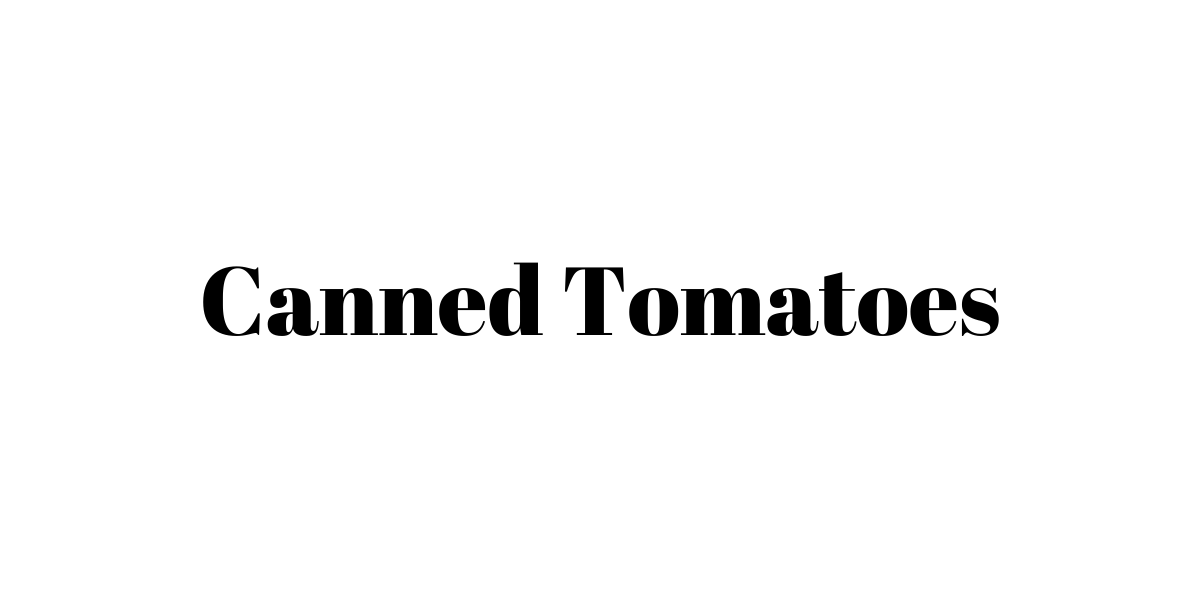 Canned Tomatoes