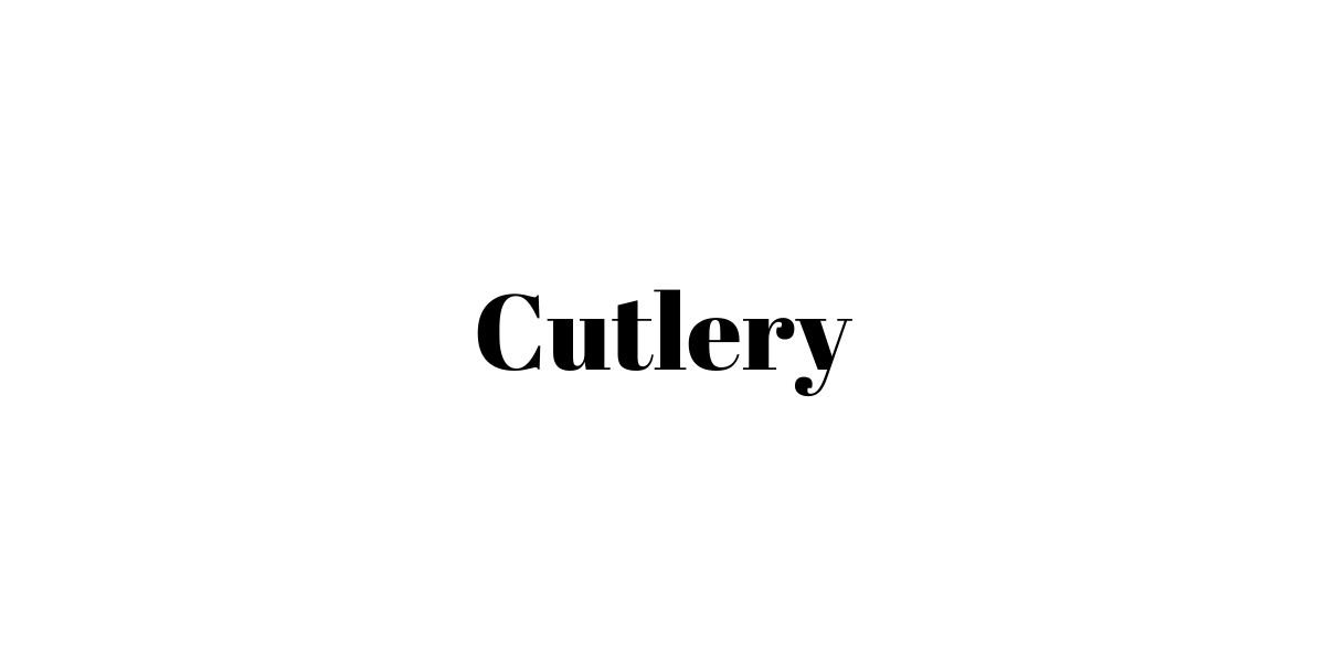 Cutlery
